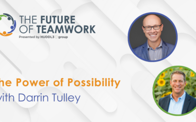 Episode 50: The Power of Possibility with Darrin Tulley | The Future of Teamwork