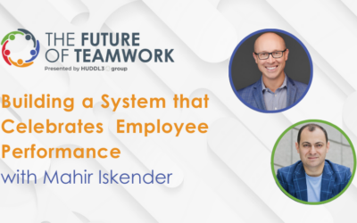 Episode 46: Building a System that Celebrates Employee Performance with Mahir Iskender | The Future of Teamwork