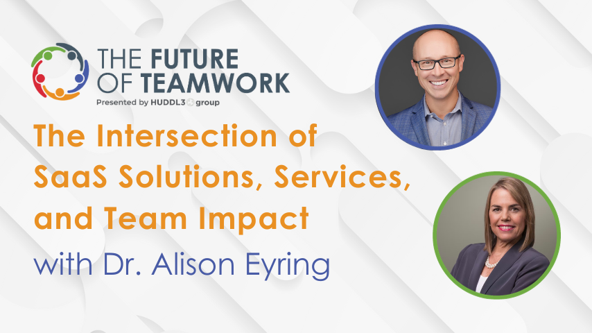 Episode 60: The Intersection of SaaS Solutions, and Team Impact with Dr. Alison Eyring