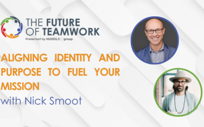 Episode 42: Aligning Identity and Purpose to Fuel Your Mission with Nick Smoot | The Future of Teamwork