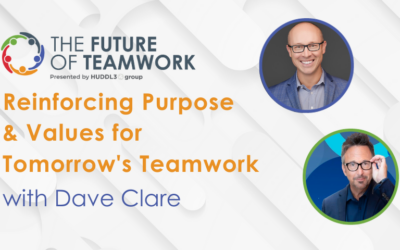 Episode 61: Reinforcing Purpose & Values for Tomorrow’s Teamwork with Dave Clare