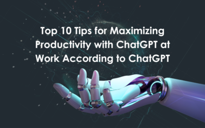 Top 10 Tips for Maximizing Productivity with ChatGPT at Work According to ChatGPT