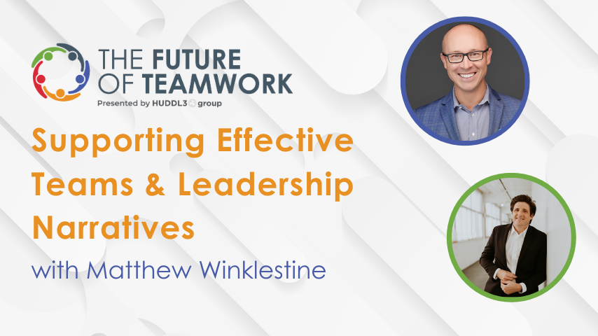 Episode 73: Supporting Effective Teams & Leadership Narratives with Matthew Winklestine