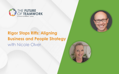 Episode 116: Rigor Stops Riffs: Aligning Business and People Strategy with Nicole Olver