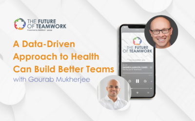 Episode 114: A Data-Driven Approach to Health Can Build Better Teams with Gourab Mukherjee