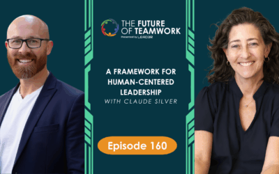 Episode 160: A Framework for Human-Centered Leadership with Claude Silver