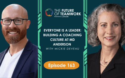 Episode 163: Everyone Is a Leader: Building a Coaching Culture at MD Anderson with Mickie DeVeau