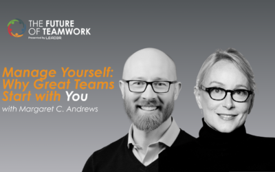 Episode 178: Manage Yourself: Why Great Teams Start with You with Margaret C. Andrews