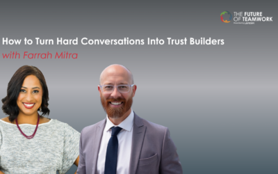 Episode 180: How to Turn Hard Conversations Into Trust Builders with Farrah Mitra