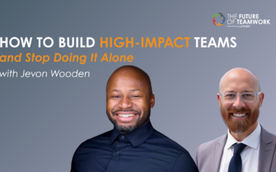 Episode 181: How to Build High-Impact Teams and Stop Doing It Alone with Jevon Wooden