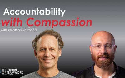 Episode 190: The Accountability Dial: Holding Teams Accountable with Compassion with Jonathan Raymond